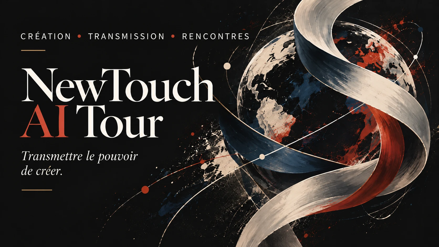NewTouch AI Tour — Création, transmission, rencontres. Transmettre le pouvoir de créer.